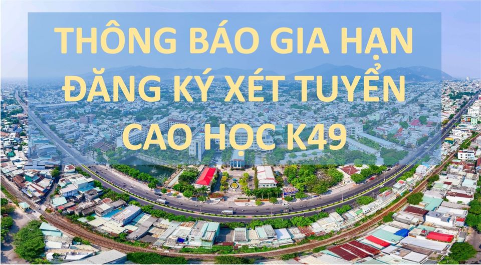 Thông báo về việc gia hạn thời gian đăng ký và nộp hồ sơ dự thi tuyển sinh trình độ thạc sĩ đợt 1 năm 2024 – Khóa 49